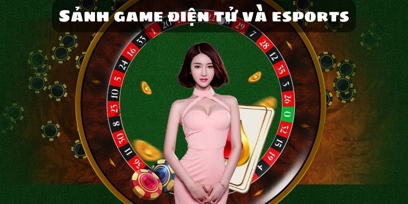 Sảnh game điện tử và esports