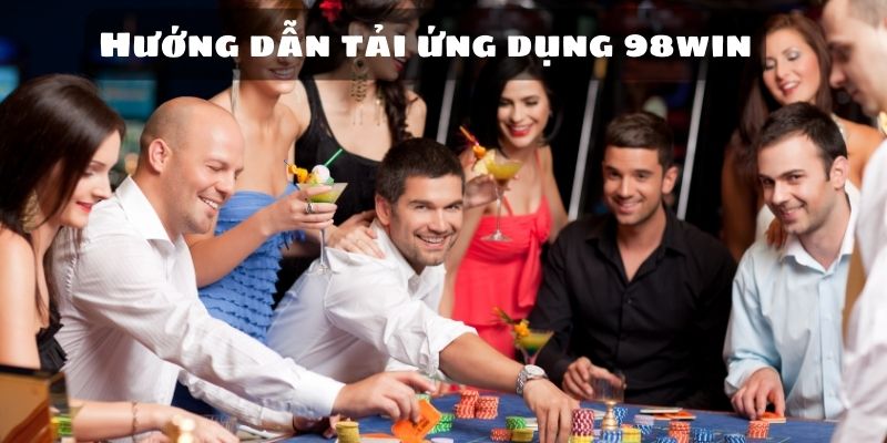 Hướng dẫn tải ứng dụng 98win