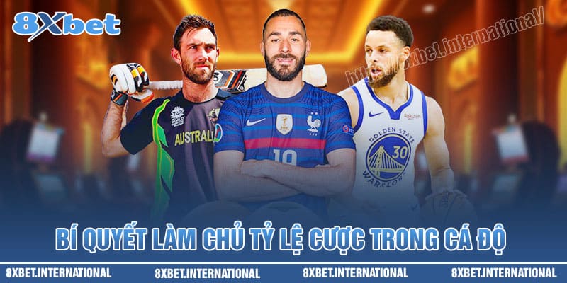 Bí quyết làm chủ mọi tỷ lệ cược tại Thể thao 8XBet